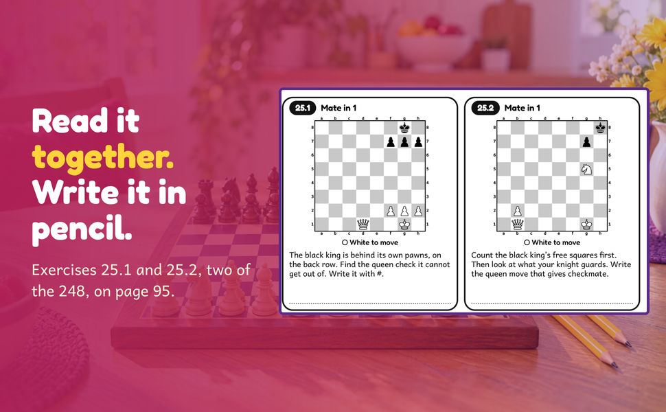 Exercises 25.1 and 25.2 of this chess workbook for kids: two Mate in 1 boards to solve.
