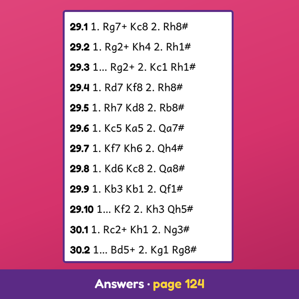 The answers to the Mate in 2 exercises of Lessons 29 and 30 in this chess workbook for kids.